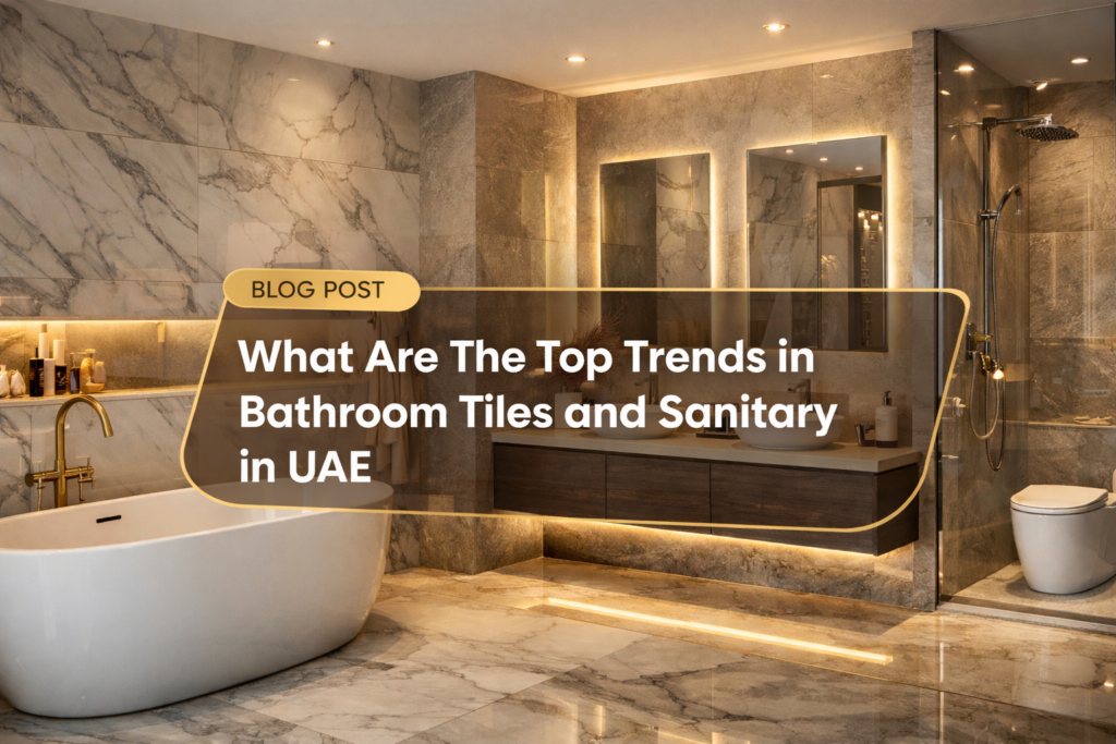 Bathroom Tiles and Sanitary in UAE