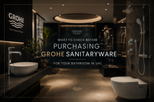 What to Check Before Purchasing Grohe Sanitaryware for Your Bathroom in UAE
